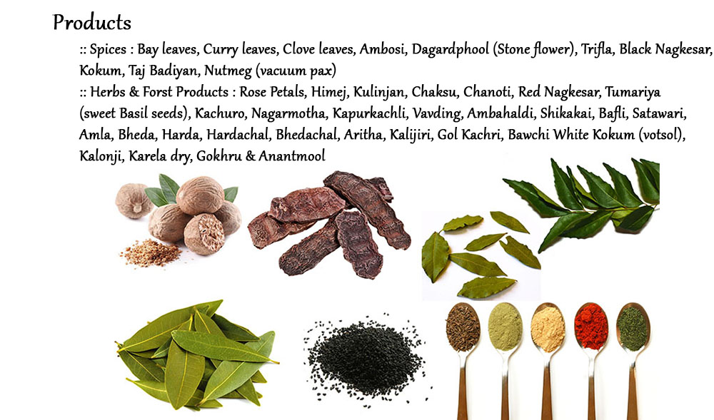 :: Spices : Bay leaves, Curry leaves, Clove leaves, Ambosi, Dagardphool (Stone flower), Trifla, Black Nagkesar,